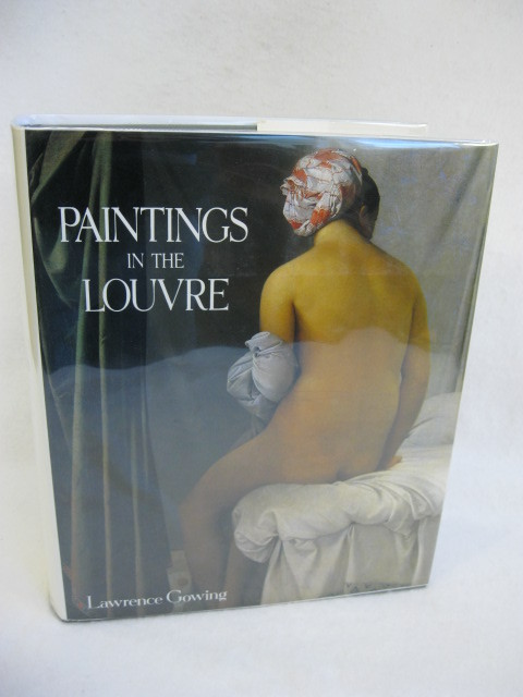 Lawrence Gowing PAINTINGS IN THE LOUVRE Stewart, Tabori & Chang c. 1987 HC/DJ
