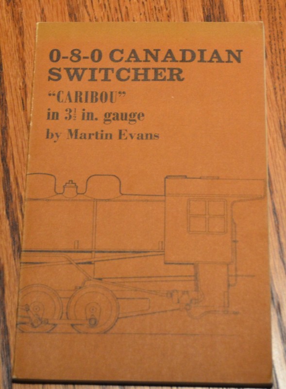 0-8-0 Canadian Switcher Caribou in 3 1/2 in. Gauge paperback Book Evans 1977 M2