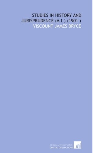 STUDIES IN HISTORY AND JURISPRUDENCE (V.1 ) (1901 ) By Viscount James Bryce NEW