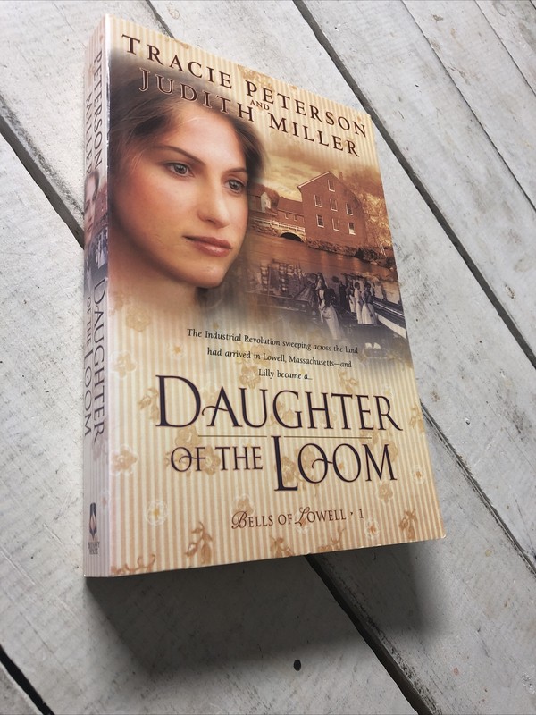 Bells of Lowell Ser.: Daughter of the Loom by Judith Miller and Tracie Peterson gallery