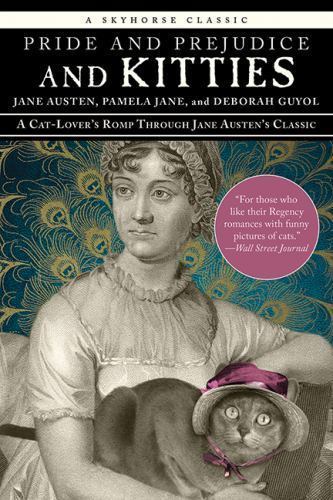 Pride and Prejudice and Kitties:A Cat-Lover’s Romp Through Jane Austen’s Classic