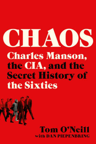 Chaos: Charles Manson, the CIA, and the Secret History of – VERY GOOD
