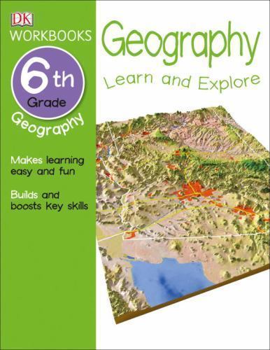 DK Workbooks: Geography, Sixth Grade: Learn and Explore by