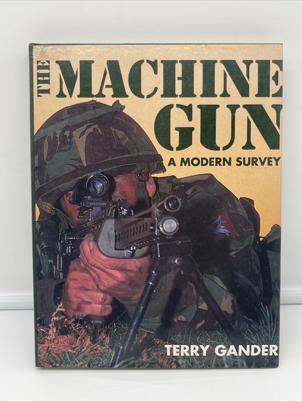 The Machine Gun: A Modern Survey By Terry Gander Hardcover Dust Jacket