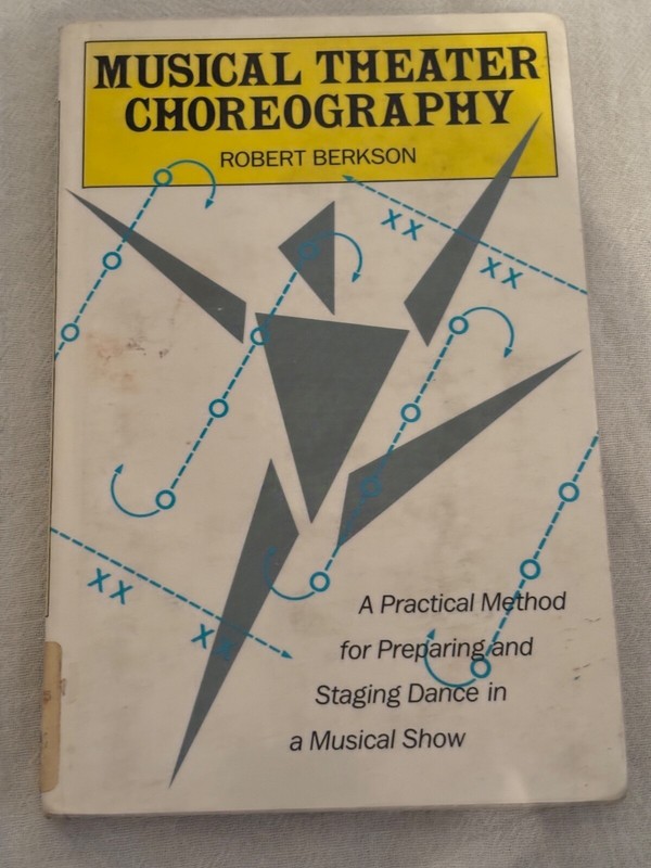 Musical Theater Choreography: A Practical Method For Dance – Book By Robert B.