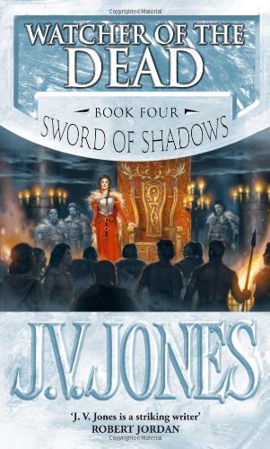 Watcher of the Dead (Sword of Shadows) By J. V. Jones. 978184149
