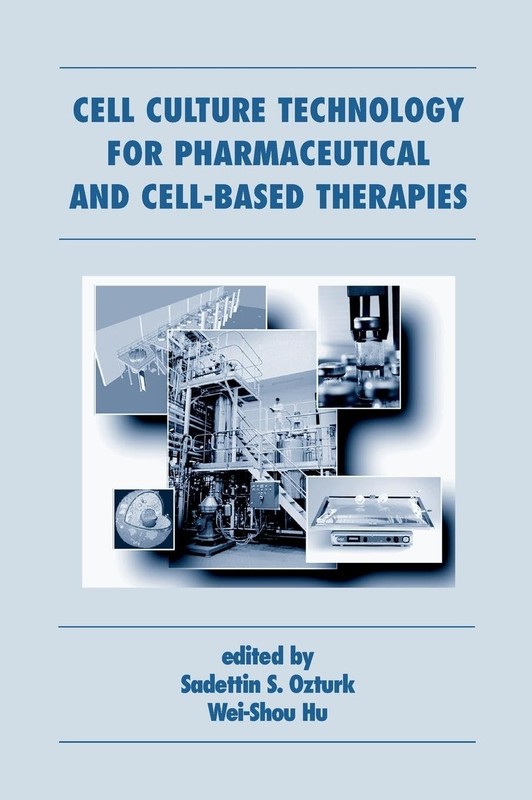 Cell Culture Technology for Pharmaceutical and Cell-Based Therapies (Biotechnol,