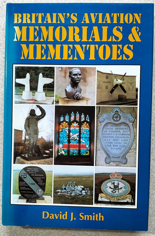 Britain’s Aviation Memorials & Mementoes. David J. Smith. 224 pages