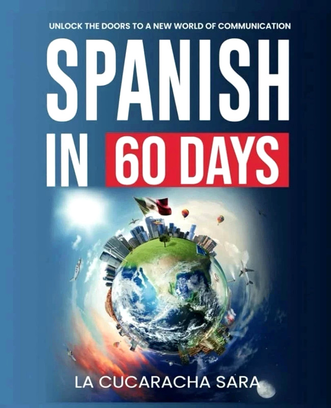 Spanish in 60 Days: The Language Learning Workbook to Help You Speak Just USA