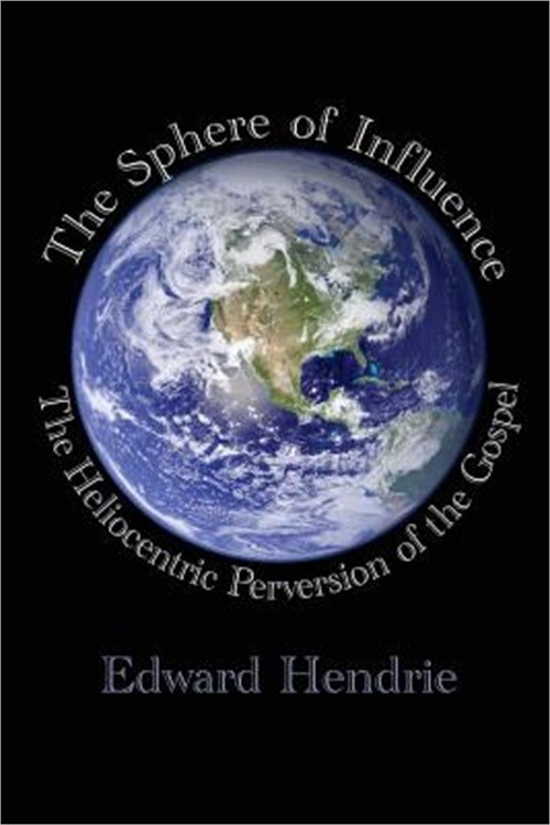 The Sphere of Influence: The Heliocentric Perversion of the Gospel (Paperback or