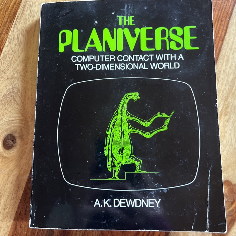 The Planiverse Computer Contact With A Two Dimensional World by AK Dewdney 1984