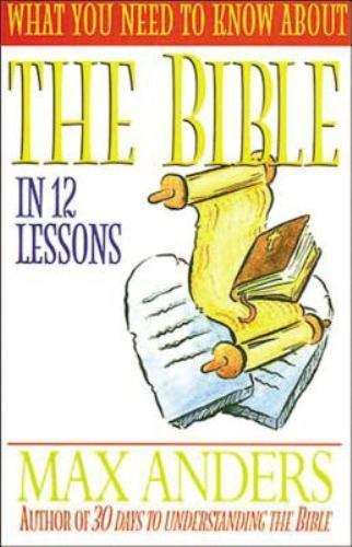 What You Need To Know About The Bible In 1- paperback, 9780785213451, Max Anders