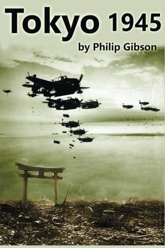 #TOKYO45: THE FINAL DAYS OF WORLD WAR II (HASHTAG By Philip Gibson **Excellent**