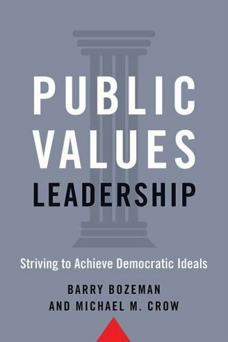 Public Values Leadership : Striving to Achieve Democratic Ideals, Hardcover b…