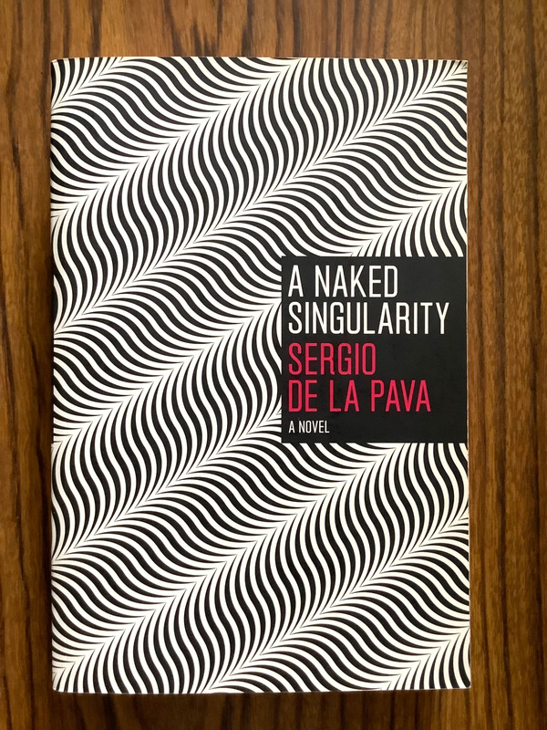 SIGNED A Naked Singularity: A Novel – Paperback by De La Pava, Sergio -VERY GOOD