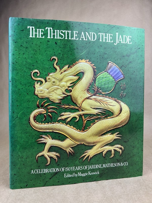 Thistle And The Jade: Jardine, Matheson & Co., Octopus, 1982, 1st Edition, HCDJ