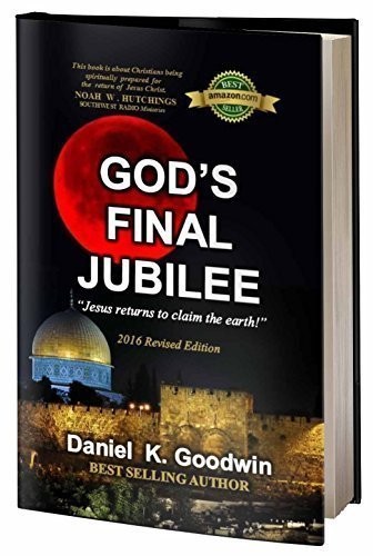 God's Final Jubilee by Daniel Goodwi..., Daniel Goodwin