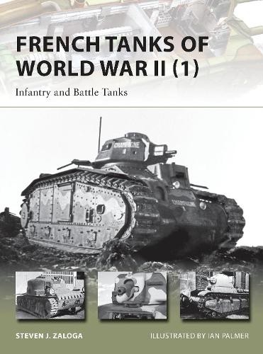 Steven J. Zaloga French Tanks of World War II (1) (Paperback) New Vanguard