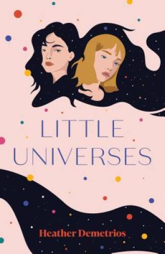 Little Universes – Hardcover By Demetrios, Heather – GOOD