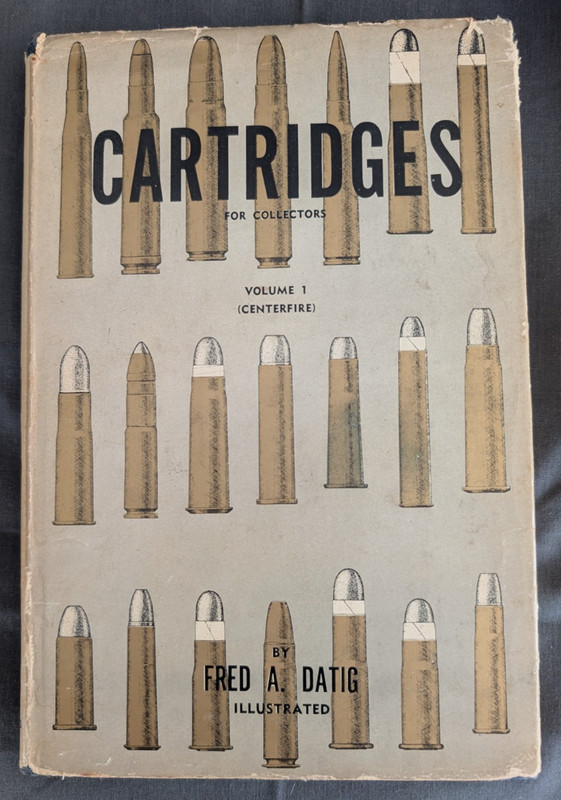 Cartridges For Collectors-Vol.1 (Centerfire) by Fred A. Datig. 1956, Illus