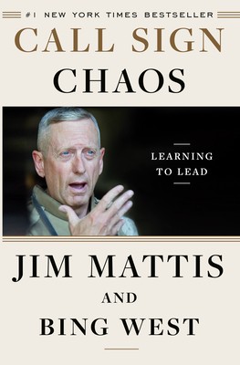 Call Sign Chaos: Learning to Lead by Mattis, Jim, West, Bing