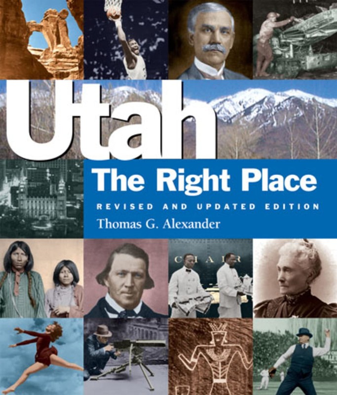 Utah, the Right Place (Revised and Updated Edition) Alexander, Thomas paperb…