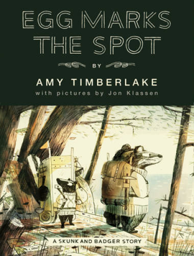 Egg Marks the Spot (Skunk and Badger 2) – Hardcover By Timberlake, Amy – GOOD