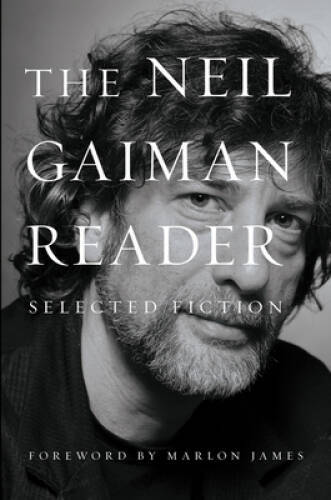 The Neil Gaiman Reader: Selected Fiction – Paperback By Gaiman, Neil – GOOD
