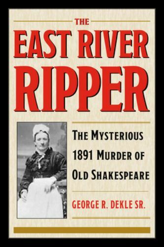 East River Ripper : The Mysterious 1891 Murder of Old Shakespeare, Paperback …
