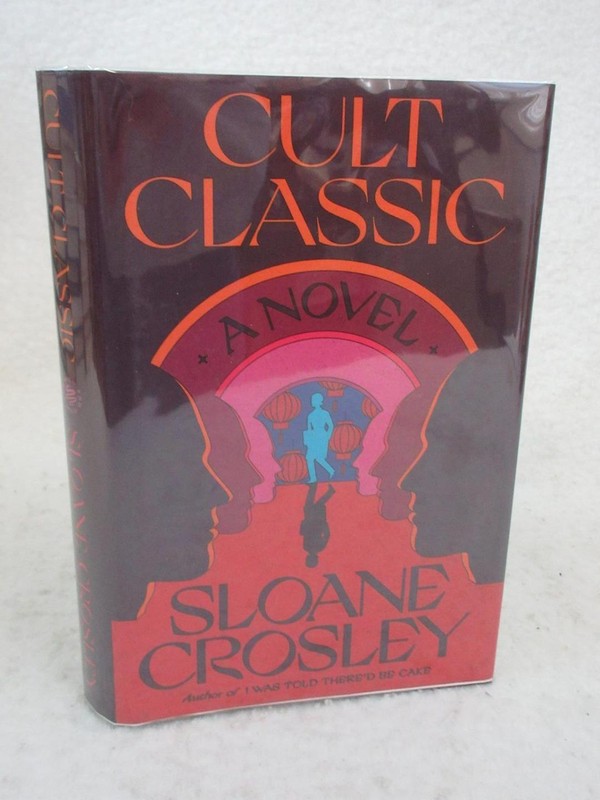 Sloane Crosley CULT CLASSIC 2022 Farrar Straus and Giroux, NY First Edition