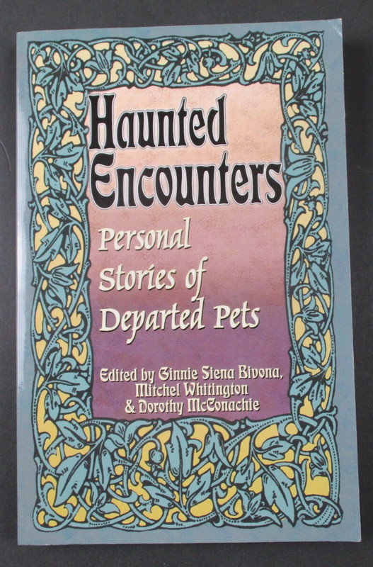 Haunted Encounters Personal Stories Of Departed Pets by Ginie Siena PB Paperback
