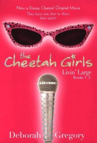 Cheetah Girls Livin’ Large (Books 1-4 in 1 Vol.) by Deborah Gregory EE 6567