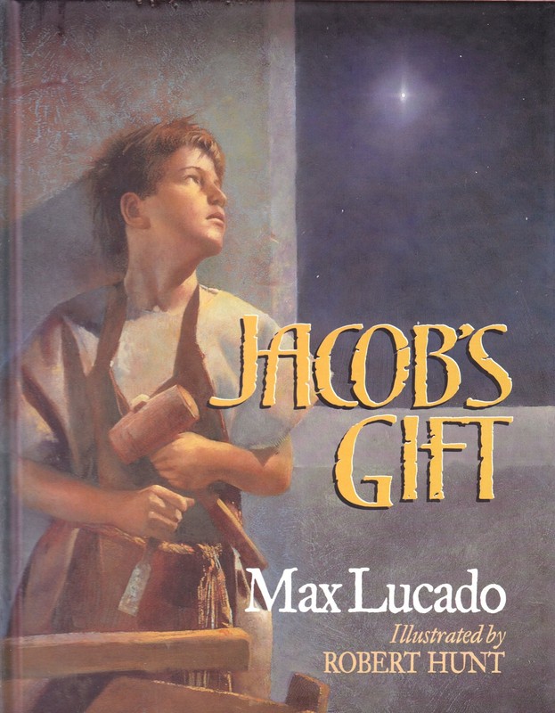 Jacob’s Gift – Lucado, Max|Hunt, Robert – Good – See condition notes