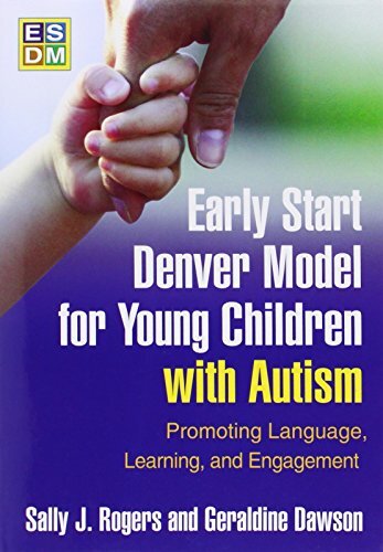 Early Start Denver Model for Young Children with Autism by Sally J. Rogers