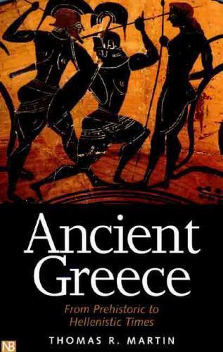 Ancient Greece: From Prehistoric to Hellenistic Times, Martin, Thomas R., Good B