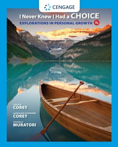 I Never Knew I Had a Choice: Explorations in Personal Growth by Gerald Corey