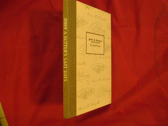 Ottley, Allan R. (ed). John A. Sutter’s Last Days. Inscribed by the author. 1986