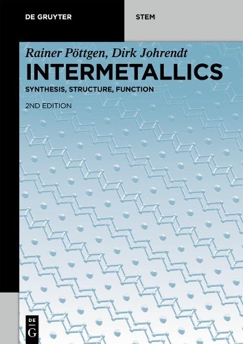 Rainer Pöttgen Dirk Johrendt Intermetallics (Paperback) De Gruyter STEM
