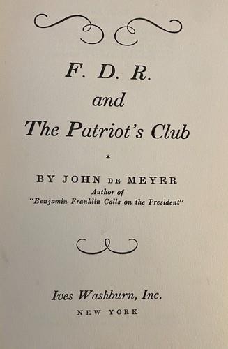 F. D. R. AND THE PATRIOT'S CLUB by John De Meyer 1940 Halter T-106 gallery