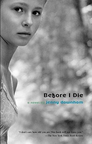 Before I Die – Paperback By Downham, Jenny – ACCEPTABLE