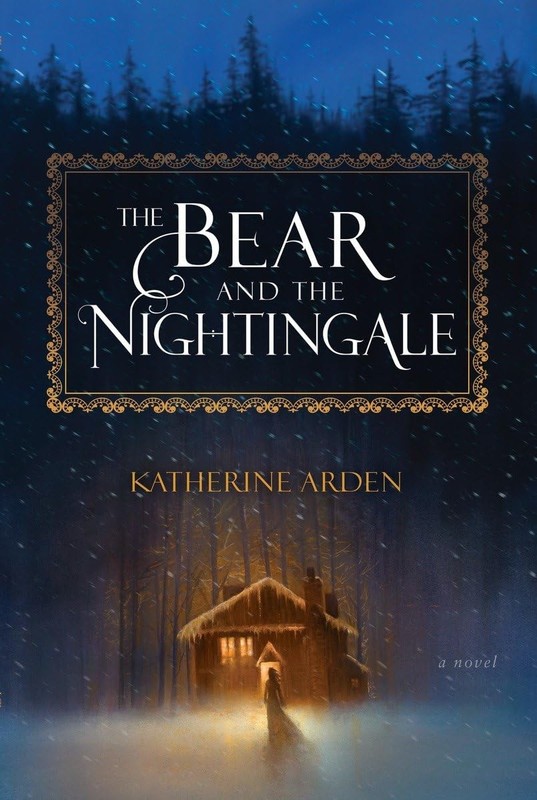 The Bear and the Nightingale: A Novel (Winternight Trilogy) – Arden, Katheri…