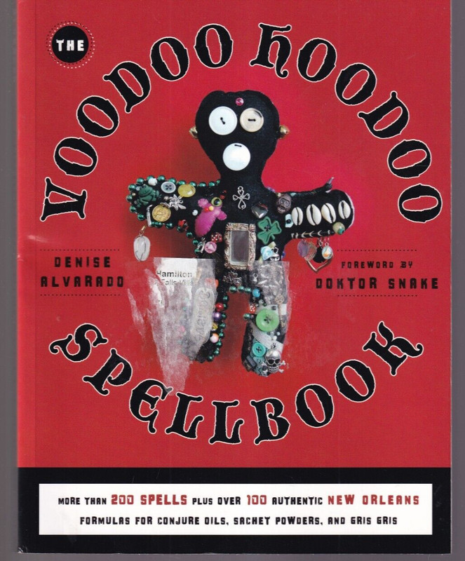 VOODOO HOODOO SPELLBOOK: by Denise Alvarado (2011 Trade Paperback){U2}