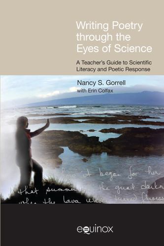 Writing Poetry through the Eyes of Science: A Teacher’s Guide to Scientific Lit