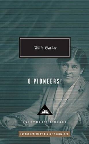 O Pioneers (Everymans Library (Cloth)) – Hardcover By Cather, Willa – GOOD