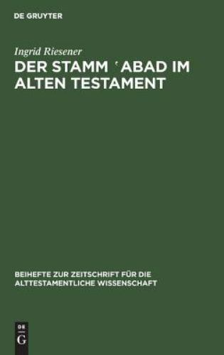 Der Stamm ‛abad im Alten Testament: Eine Wortuntersuchung unter Berücksichtigung