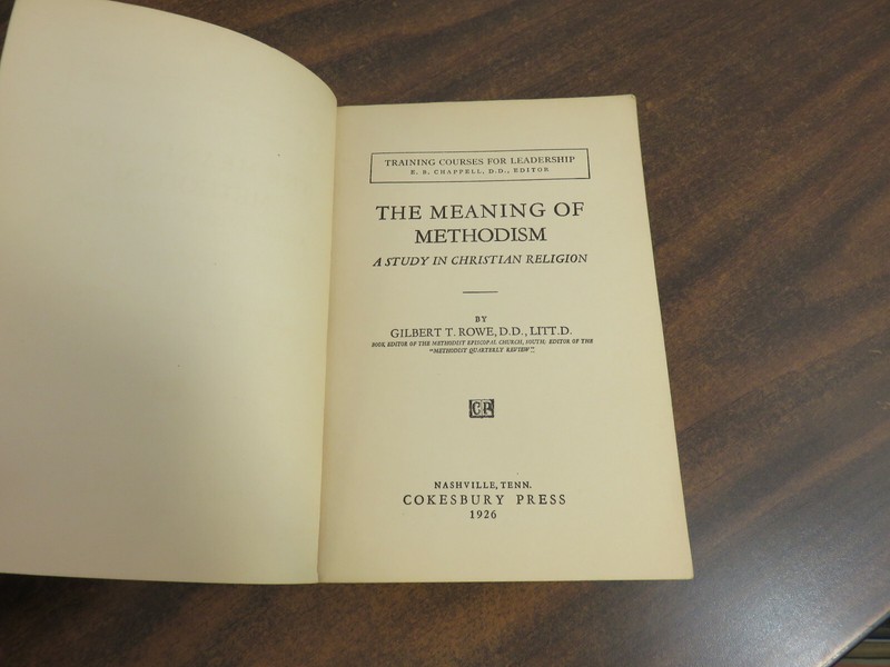 The Meaning of Methodism Gilbert T Rowe Cokesbury Press PPB 1926 gallery