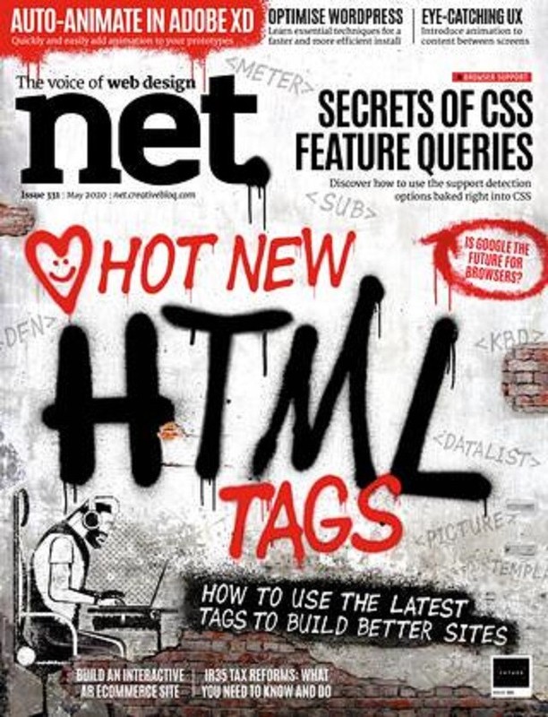 NET: THE VOICE OF WEB DESIGN MAGAZINE ISSUE 331 MAY 2020 | HOT NEW HTML TAGS.