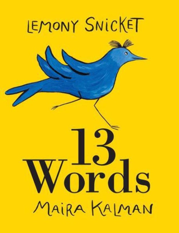13 Words – Snicket, Lemony|Kalman, Maira – Acceptable – See condition notes