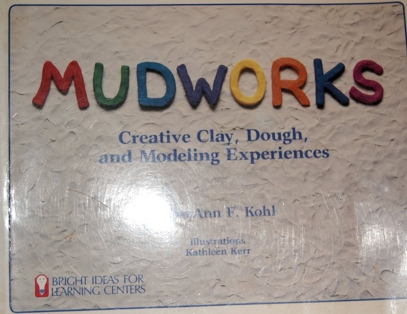Mudworks: Creative Clay, Dough, and Modeling Experiences (1) (Bright Ideas f…