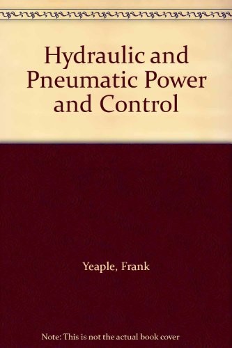 HYDRAULIC AND PNEUMATIC POWER AND CONTROL DESIGN, PERF By Yeaple F